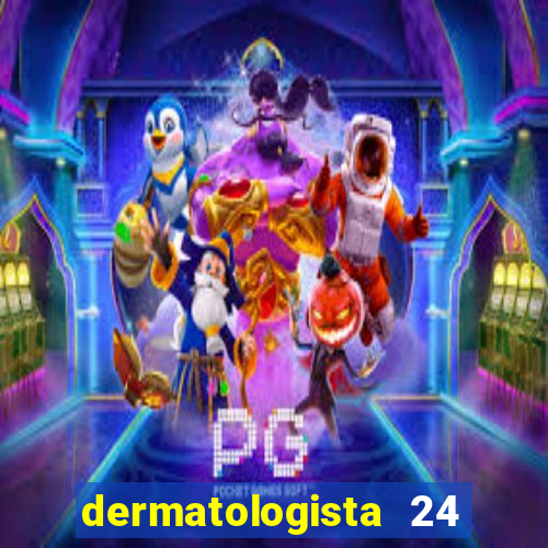 dermatologista 24 horas sp